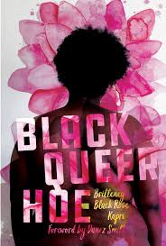 Black Queer Hoe, Britteney Black Rose Kapri