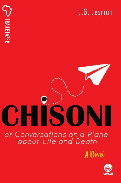 Chisoni, or Conversations on a Plane about Life and Death, by JG Jesman