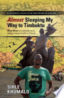 Almost Sleeping My Way to Timbuktu by Sihle Khumalo