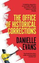 The Office of Historical Corrections A Novella and Stories Danielle Evans