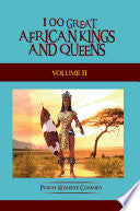 100 Great African Kings and Queens VOLUME 2 by Pusch Komiete Commey