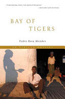 Bay of Tigers An African Odyssey (used) Pedro Rosa Mendes