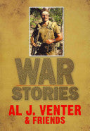 War Stories Up Close and Personal in Third World Conflicts Al J. Venter