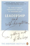 Leadership and Self-deception Getting Out of the Box Arbinger Institute