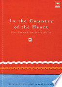 In the Country of the Heart Love Poems from South Africa, edited by P. R. Anderson