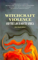 Witchcraft Violence and the Law in South Africa John Hund