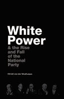 White Power & the Rise and Fall of the National Party Christi Van der Westhuizen