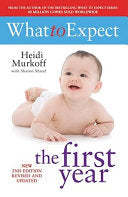 What to Expect the First Year Heidi Eisenberg Murkoff, Sharon Mazel
