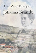 The War Diary of Johanna Brandt Johanna Brandt