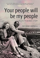 Your People Will be My People The Ruth Khama Story Sue Grant-Marshall