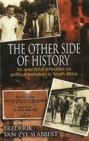 The Other Side of History An Anecdotal Reflection on Political Transition in South Africa (used) Frederik van Zyl Slabbert