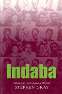 Indaba Interviews with African Writers Stephen Gray