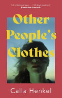 Other People's Clothes, by Calla Henkel