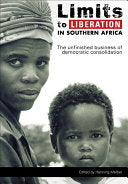 Limits to Liberation in Southern Africa The Unfinished Business of Democratic Consolidation Henning Melber