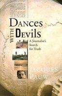 Dances with Devils A Journalist's Search for Truth Jacques Pauw