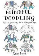 Mindful Doodling Pattern Your Way to a Stress Free Day, by Gwen Burns