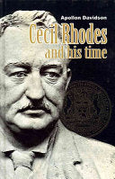 Cecil Rhodes and His Time Apollon Borisovich Davidson