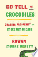 Go Tell The Crocodiles Rowan Moore Gerety