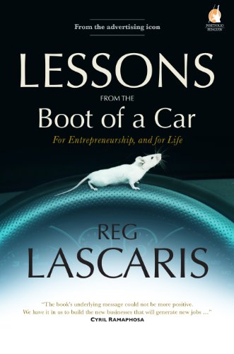 Lessons from the Boot of a Car For Entrepreneurship, and for Life (Used) by  Reg Lascaris