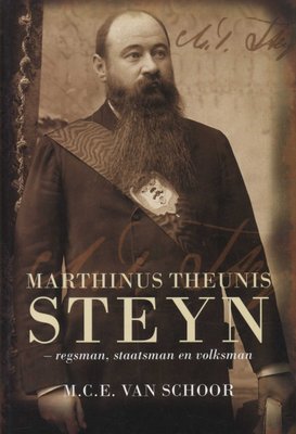 Marthinus Theunis Steyn regsman, staatsman en volksman Marthinus Cornelius Ellnarius Van Schoor