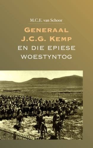Generaal J.C.G. Kemp en die epiese woestyntog Marthinus Cornelius Ellnarius Van Schoor