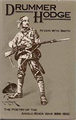 Drummer Hodge The Poetry of the Anglo-Boer War, 1899-1902 Wyk Smith Van, Malvern Van Wyk Smith