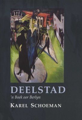 Deelstad 'n boek oor Berlyn Karel Schoeman