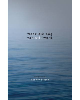 Waar die oog van stil word Ilse Van Staden