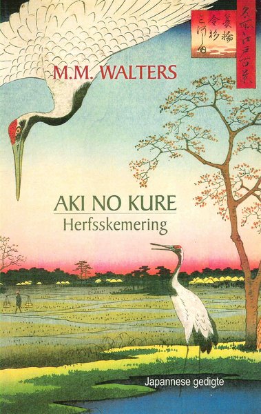 Aki no kure herfsskemering : 'n bloemlesing Japannese gedigte M M Walters