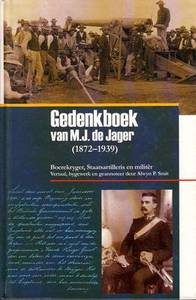 Gedenkboek van M.J. de Jager (1872-1939): Boerekryger, staatsartilleris en militer