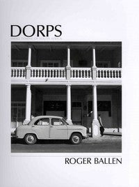 Dorps: Small Towns of South Africa, by Roger Ballen