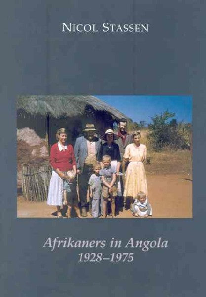 Afrikaners in Angola, 1928-1975 Nicol Stassen