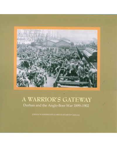 A Warrior's Gateway Durban and the Anglo-Boer War, 1899-1902 H. England