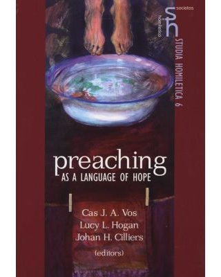 Preaching as a Language of Hope Casparus Johannes Adam Vos