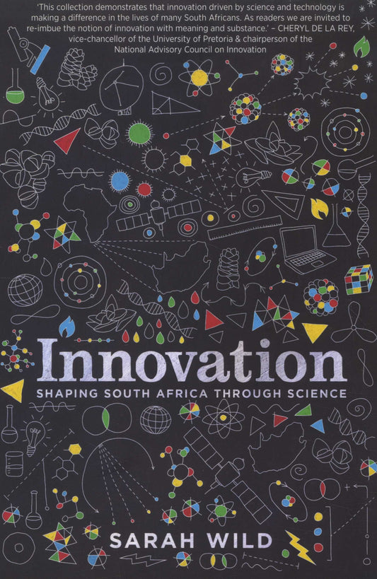 Innovation Shaping South Africa Through Science, by Sarah Wild