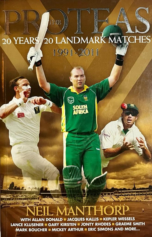 The Proteas 20 Years, 20 Landmark Matches, 1991-2011 (used) Neil Manthorp