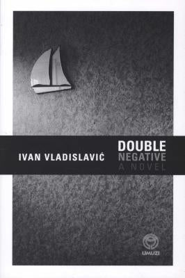 Double Negative by Ivan Vladislavic