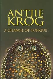 A Change of Tongue by Antjie Krog