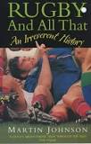 Rugby and All That: An Irreverent History, by Martin Johnson (used, hardback)