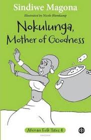 Nokulunga, Mother of goodness nguSindiwe Magona (English)