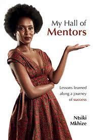 My Hall of Mentors by Ntsiki Mkhize