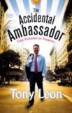 The accidental ambassador: From parliament to Patagonia Tony Leon (used)