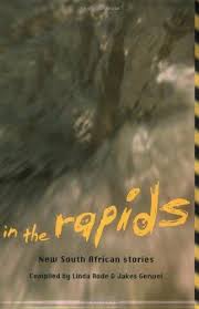 In the Rapids: New South African Stories by Linda Rode
