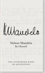 Nelson Mandela By Himself : The Authorised Book Of Quotations