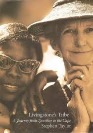 Livingstone's Tribe: A Journey from Zanzibar to the Cape by Stephen Taylor (Used)