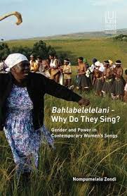 Bahlabelelelani - Why Do They Sing?: Gender and Power in Contemporary Women's Songs
