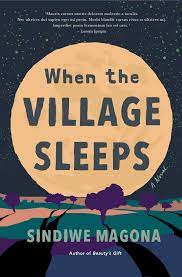 When the Village Sleeps, by Sindiwe Magona