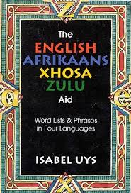 English-Afrikaans-Xhosa-Zulu Aid, By Isabel Uys