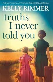 Truths I never told you, by Kelly Rimmer