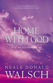 Home with God, by Neale Donald Walsch  (Used)